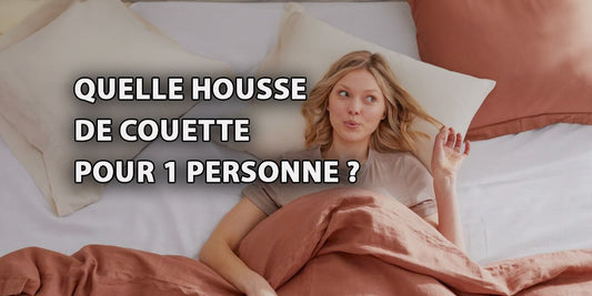 Quelle housse de couette pour 1 personne ?