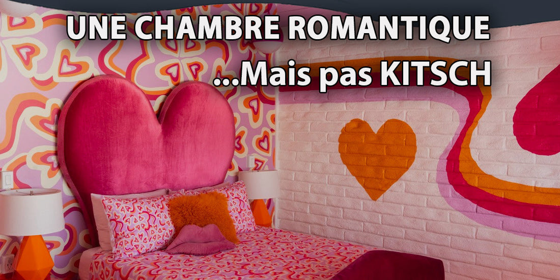Comment créer une chambre romantique sans tomber dans le kitsch ?